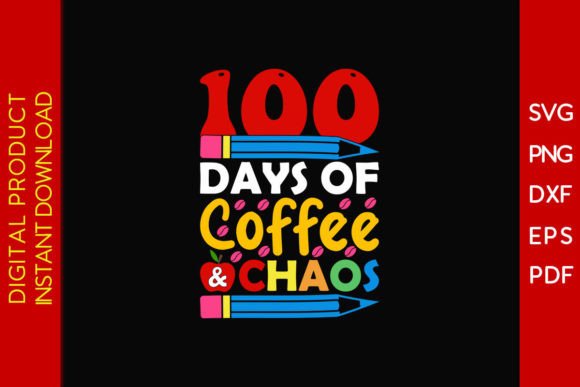100 Days of Coffee Chaos SVG T-Shirt