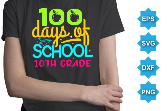 100 Days of School 10TH Grade SVG Shirt