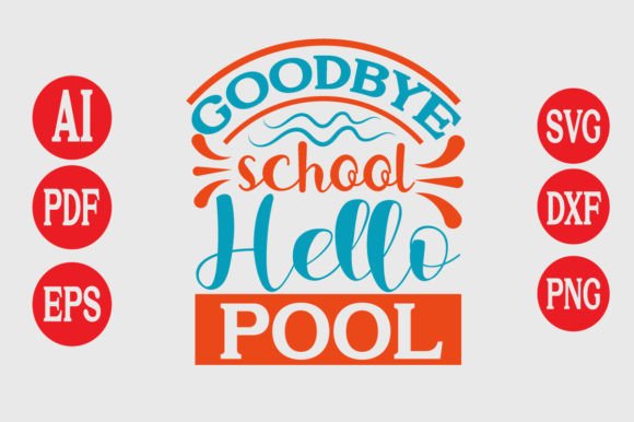 About Goodbye School Hello Pool SVG Graphics