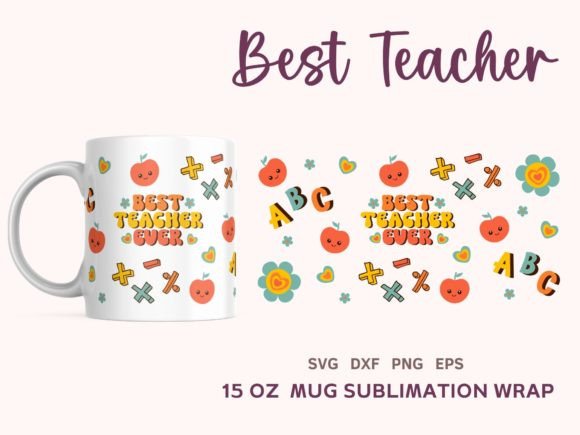 Best Teacher Ever Mug Wrap SVG: A Polished Graphic Design Asset for Content Creators