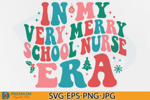 Christmas School Nurse, in My Era SVG: A Festive Graphic for T-Shirt Designs and Branding