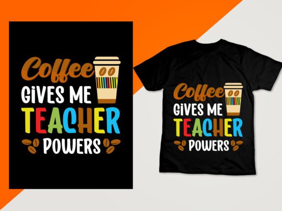 Coffee Gives Me Teacher Powers Coffee Graphics