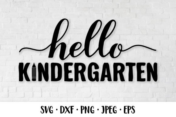 Hello Kindergarten SVG 1st Day of School Graphics
