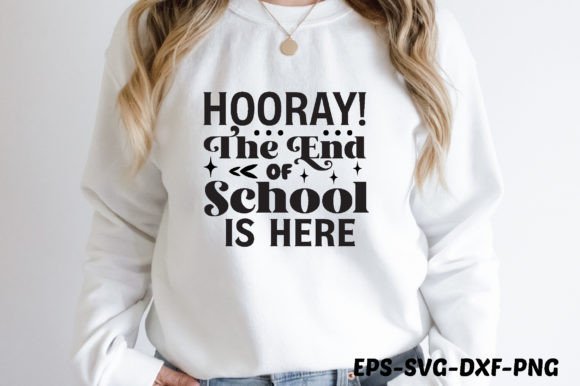HOORAY the End of School is Here Graphics