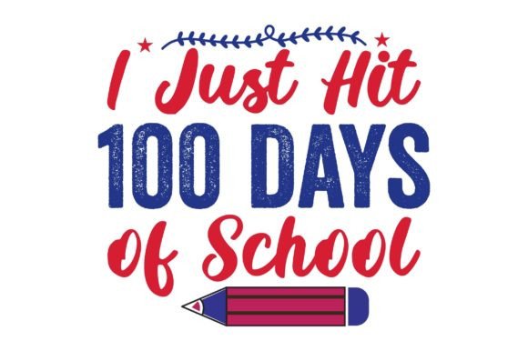 I Just Hit 100 Days of School