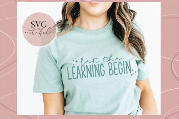 Let the Learning Begin SVG: Graphics and T-Shirt Designs