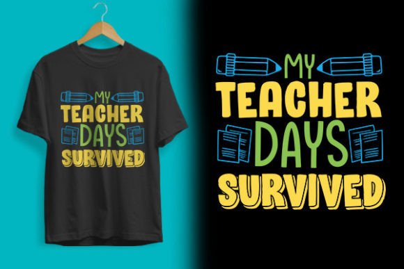 My Teacher Days Survived T-shirt Design Graphics